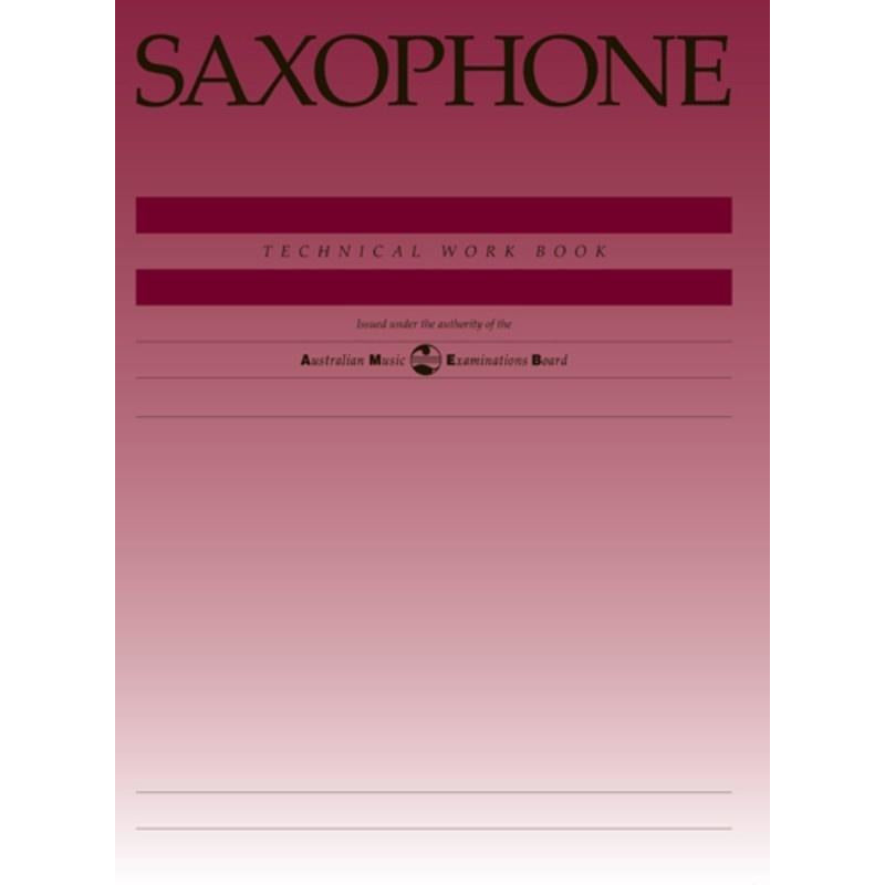 AMEB SAXOPHONE TECHNICAL WORKBOOK REVISED - Music2u
