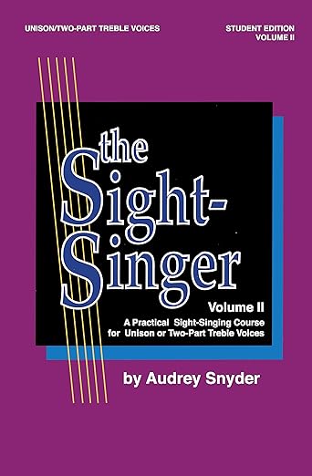 The Sight-Singer, Volume II for Unison/Two-Part Treble Voices Book