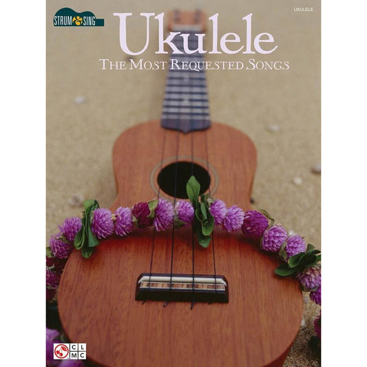 UKULELE THE MOST REQUESTED SONGS STRUM & SING - Music2u