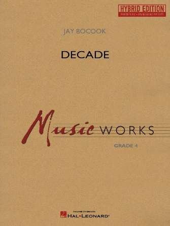 Decade For Concert Band Cb4 Hybrid Edition Sc/Olm - Hal Leonard