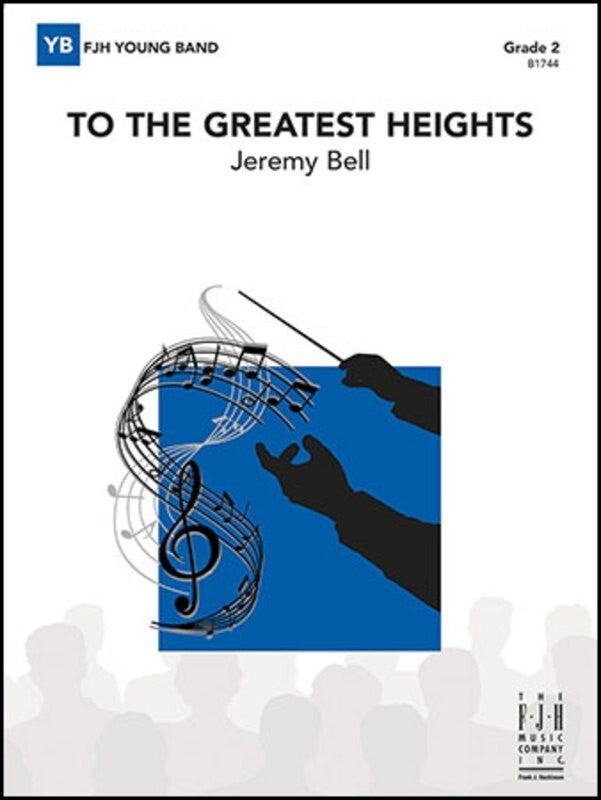 To The Greatest Heights Concert Band Level 2 Score/Parts