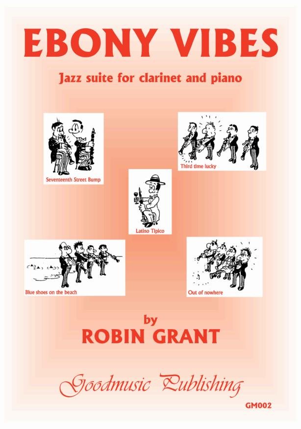 Grant - Ebony Vibes Jazz Suite For Clarinet And Piano