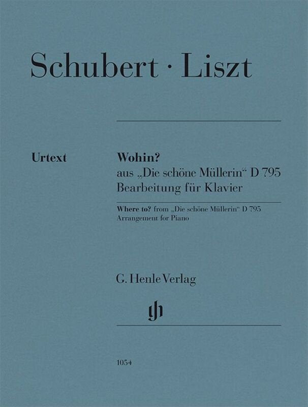Wohin? From Die Schone Mullerin D 795 For Paino Arr Liszt - G. Henle Verlag