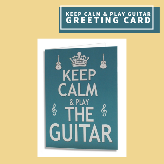 Keep Calm And Play The Guitar - Blank Greeting Card