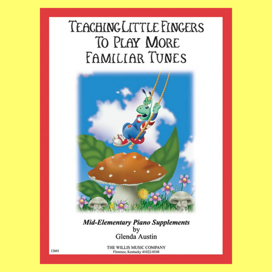 Teaching Little Fingers To Play - More Familiar Tunes Book