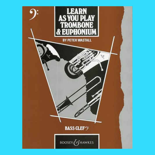 Boosey & Hawkes - Learn As You Play Trombone & Euphonium Bass Clef Book
