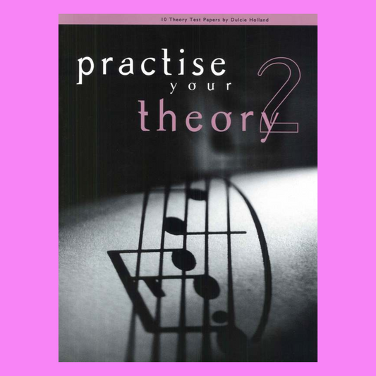 Dulcie Holland - Practise Your Theory Grade 2 Book