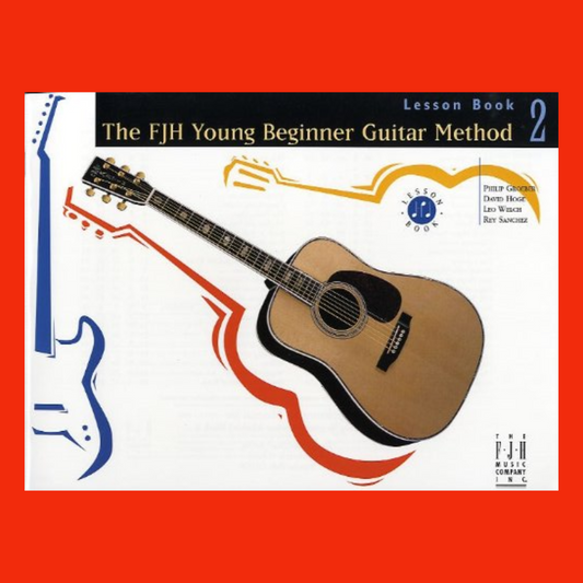 The FJH Young Beginner Guitar Method - Lesson Book 2