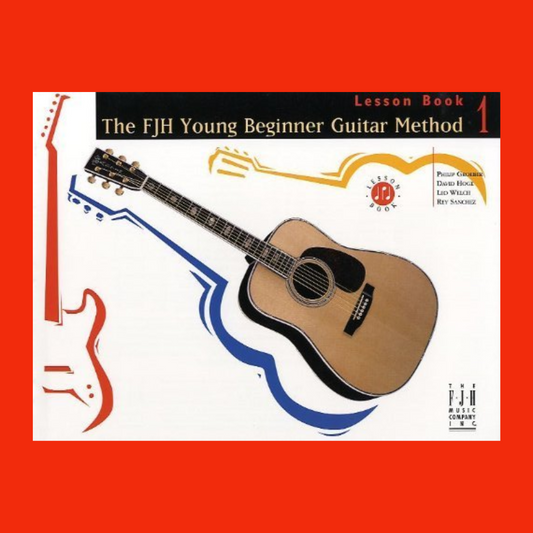 The FJH Young Beginner Guitar Method - Lesson Book 1