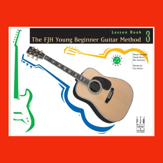 The FJH Young Beginner Guitar Method - Lesson Book 3