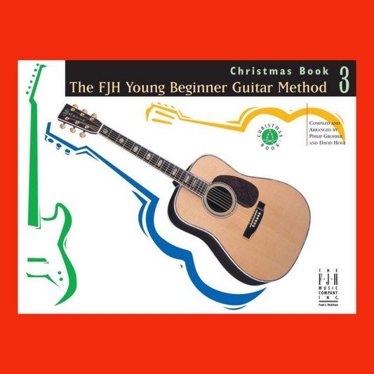 The FJH Young Beginner Guitar Method - Christmas Book 3