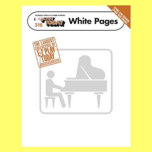 White Pages Songbook - Ez Play Piano Volume 316 Songbook (300 Songs)
