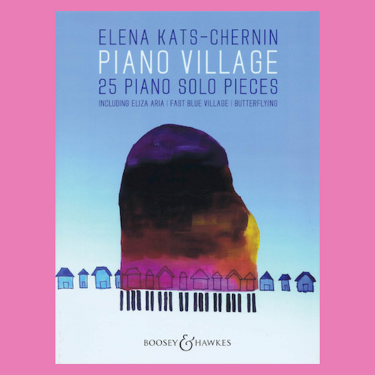Elena Kats-Chernin:  Piano Village 25 Solo Pieces Book