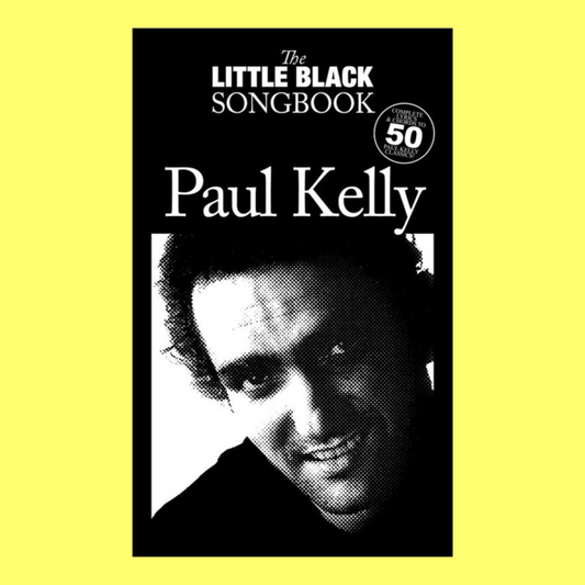 The Little Black Book Of Paul Kelly - 50 Songs