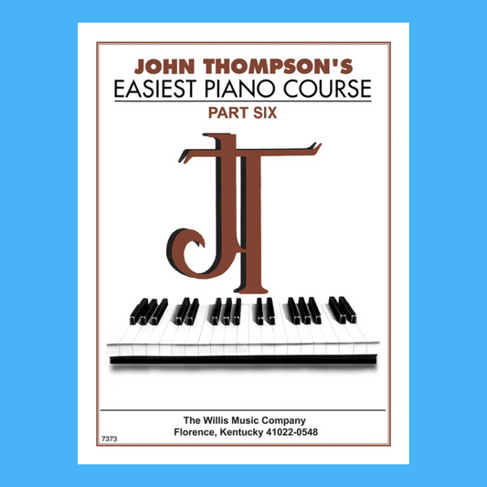 John Thompson's Easiest Piano Course Part 6 Book