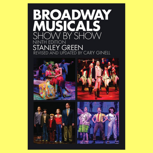 Broadway Musicals - Show By Show Book (Ninth Edition)