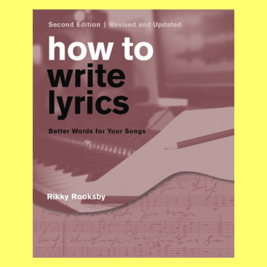 How To Write Lyrics Revised & Updated 2nd Edition Book