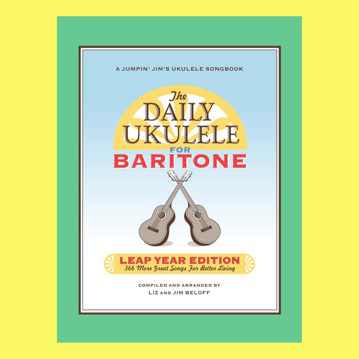 Daily Ukulele - Baritone Ukulele Spiral Bound Book (366 Songs)