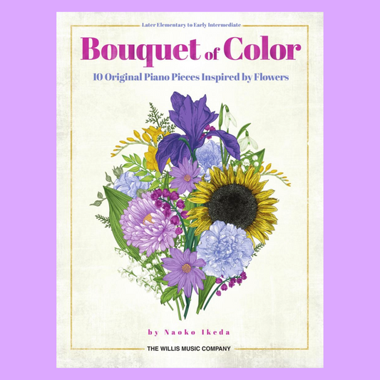 Bouquet of Color - 10 Original Piano Pieces Inspired by Flowers Book