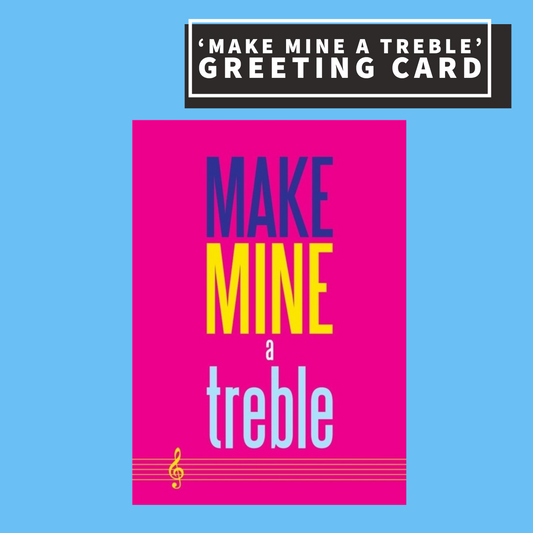 'Make Mine A Treble' Blank Greeting Card