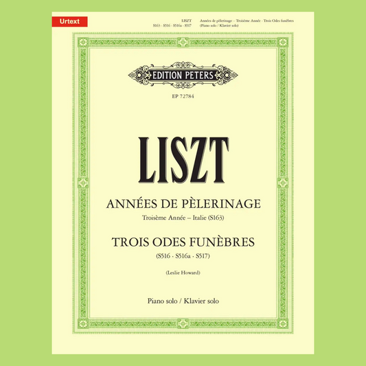 Liszt - Annees de pelerinage: Trois Odes funebres (Third year Italy) Piano Solo Book