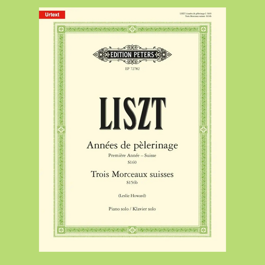 Liszt: Annees De Pelerinage Suisse/Trois Morceaux Suisses Piano Solo Book