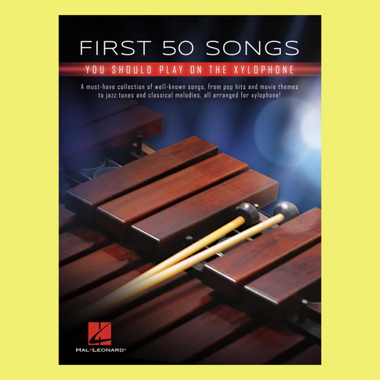 First 50 Songs You Should Play On Xylophone Book
