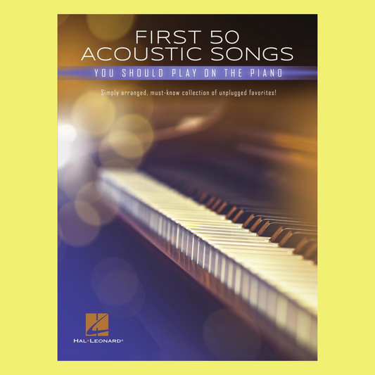 First 50 Acoustic Songs You Should Play On Piano Book
