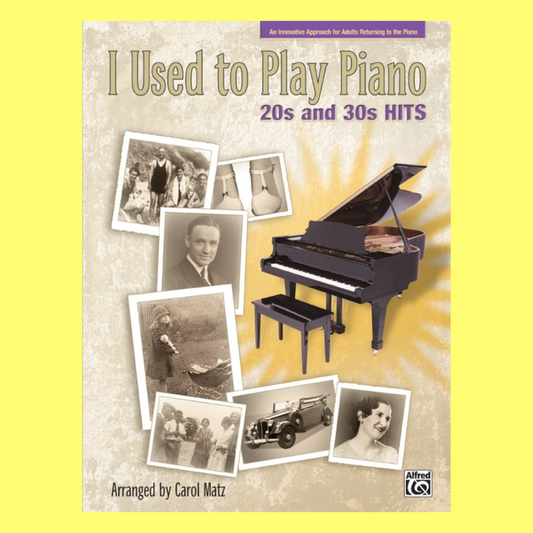 Alfreds I Used to Play Piano: 20s & 30s Hits Book