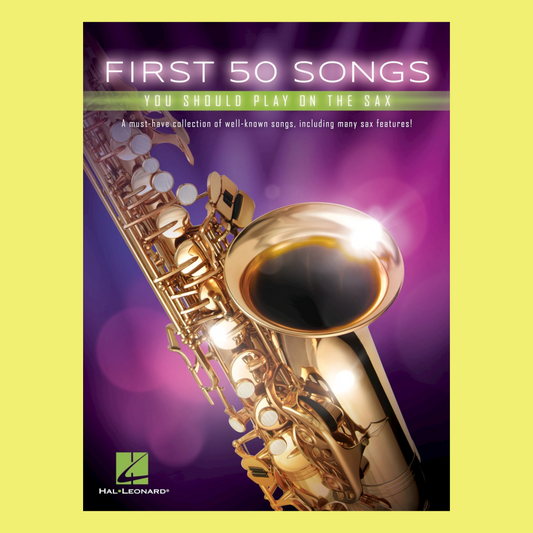First 50 Songs You Should Play On The Saxophone Book
