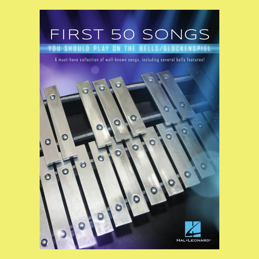 First 50 Songs You Should Play On The Bells/Glockenspiel Book