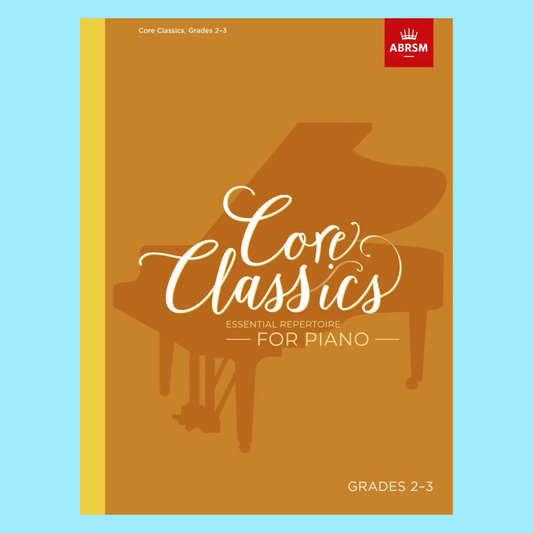 ABRSM Core Classics For Piano Grade 2-3 Book - Essential Repertoire Piano
