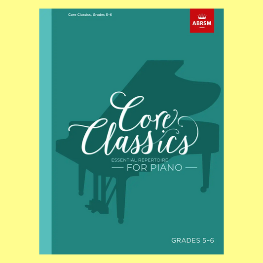 ABRSM Core Classics For Piano Grade 5-6 Book - Essential Repertoire Piano