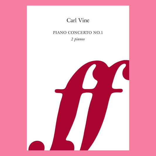 Carl Vine - Piano Concerto No 1 - Two Piano Rehearsal Score Book
