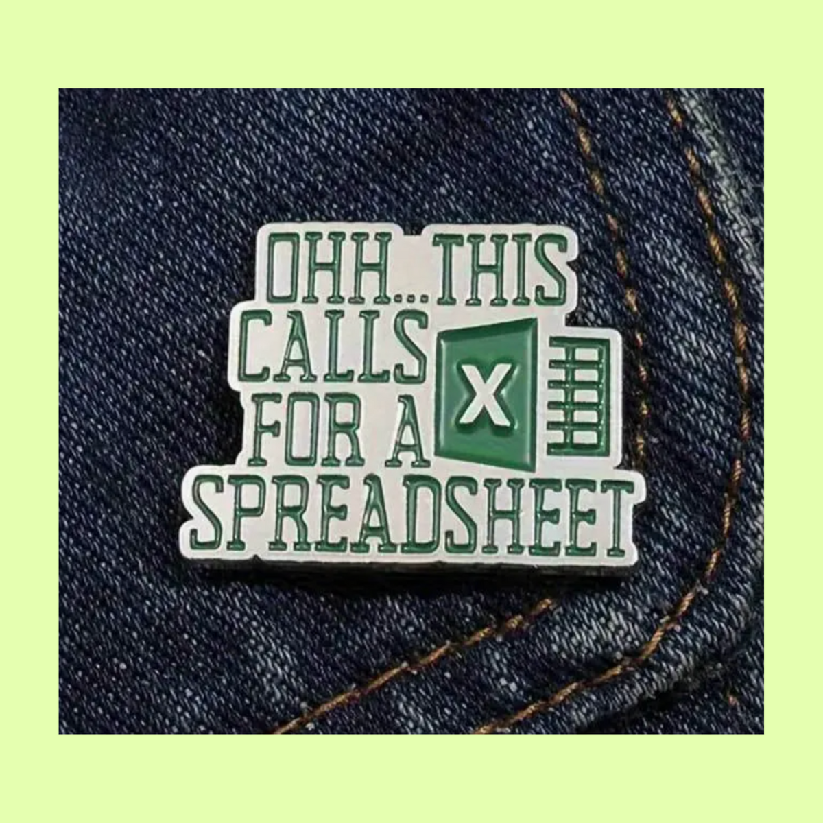 This Calls for a Spreadsheet - Enamel Pin (2.79cm x 2.9cm)