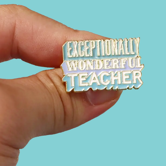 Exceptionally Wonderful Teacher - Enamel Pin