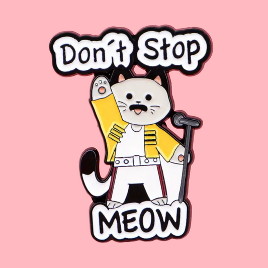 Don't Stop Me Meow - Enamel Pin