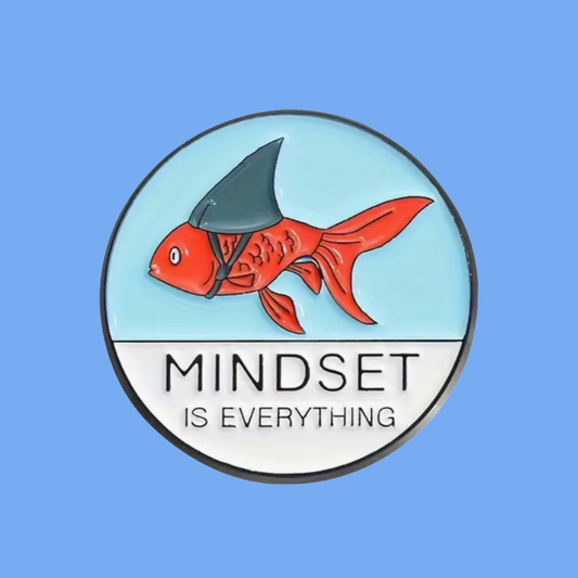Mindset Is Everything - Goldfish Enamel Pin