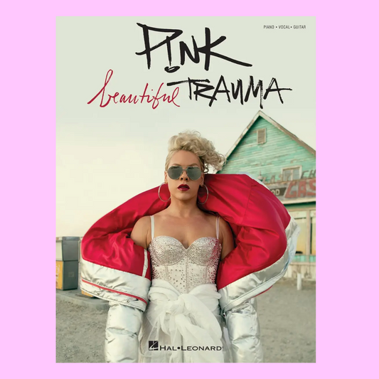 Pink - Beautiful Trauma PVG Songbook