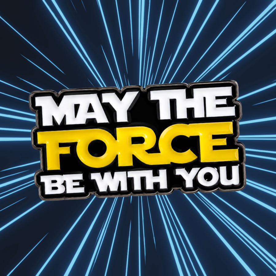 May the Force Be with You- Enamel Pin