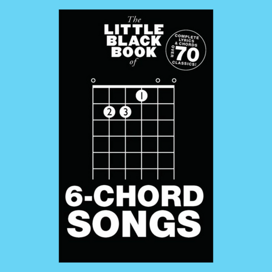 The Little Black Book Of 6 Chord Songs For Guitar - 70 Songs