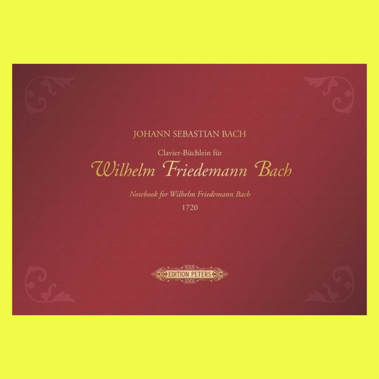 Notebook for Wilhelm Friedemann Bach 1720 - Piano Solo Book