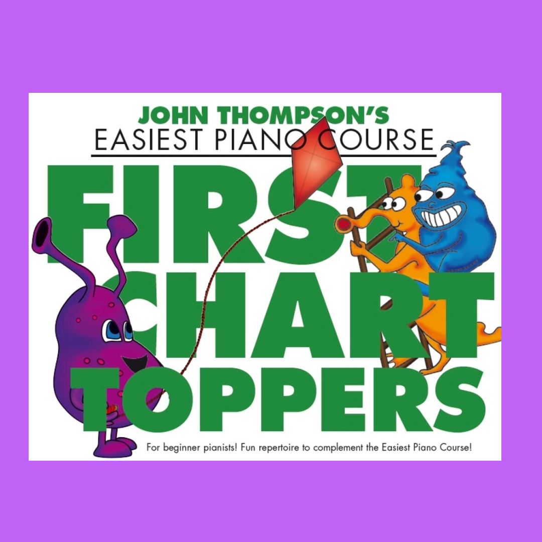 John Thompson's Easiest Piano Course - First Chart Toppers Book