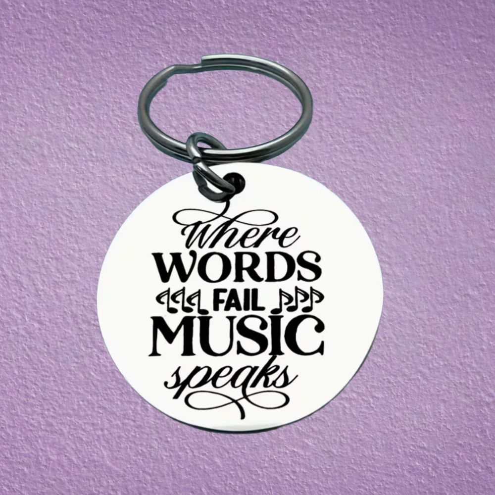 Where Words Fail, Music Speaks - Stainless Steel Keyring (3.0cm x 3.0cm)
