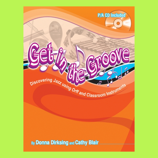 Get In The Groove - Discovering Jazz Using Orff and Classroom Instruments Book/Cd