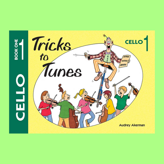 Tricks To Tunes - Cello Book 1