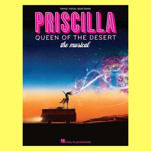 Priscilla Queen Of Desert The Musical - Piano/Vocal Selections Book
