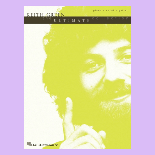 Keith Green The Ultimate Collection PVG Songbook