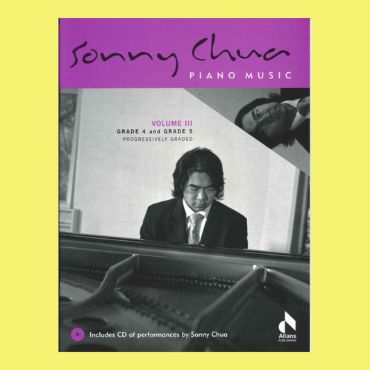 Sonny Chua Progressively Graded Volume 3 Piano Book and Cd (Grade 5-6 pieces)