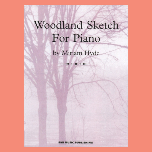 Miriam Hyde - Woodland Sketch For Piano Book